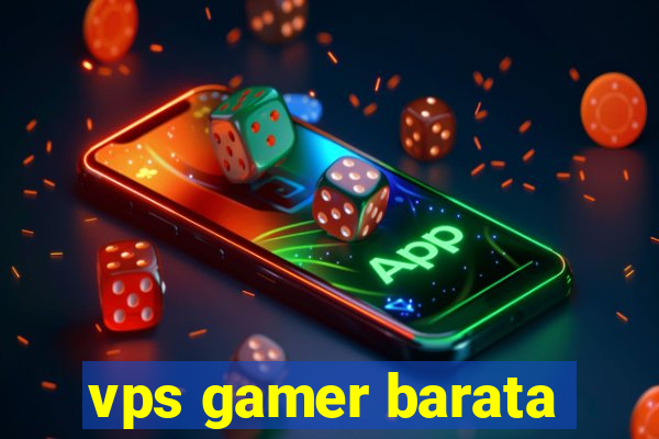 vps gamer barata