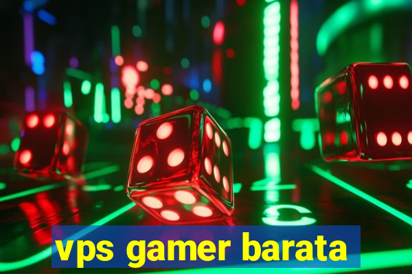 vps gamer barata