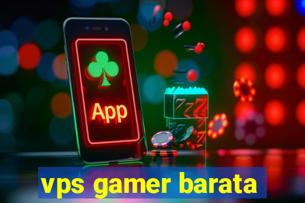 vps gamer barata