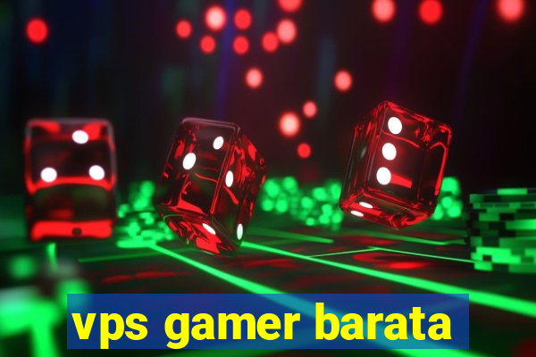 vps gamer barata