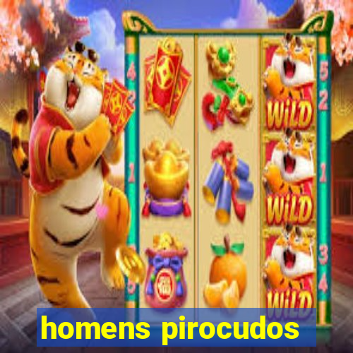 homens pirocudos