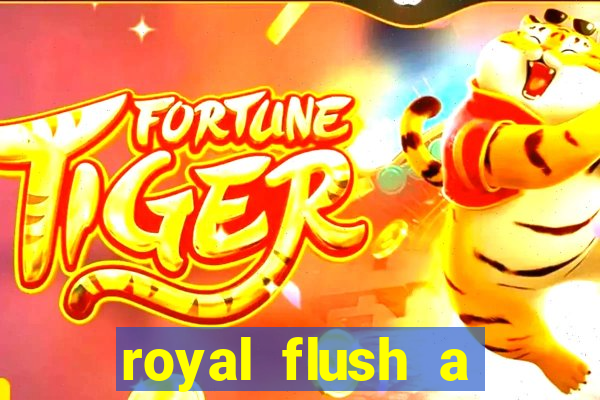 royal flush a maior jogada do poker