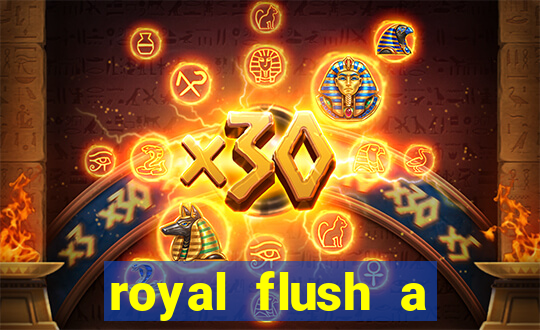 royal flush a maior jogada do poker