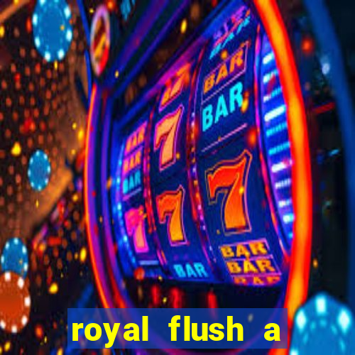 royal flush a maior jogada do poker