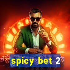 spicy bet 2