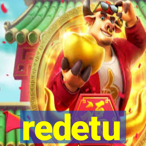 redetu