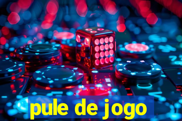 pule de jogo