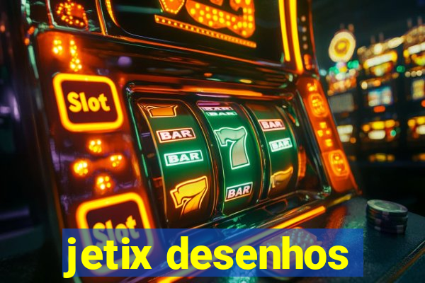 jetix desenhos