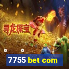 7755 bet com