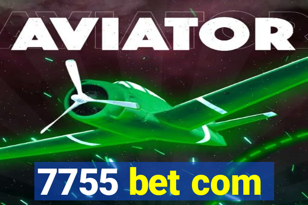 7755 bet com