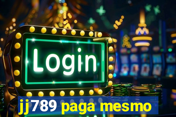 jj789 paga mesmo