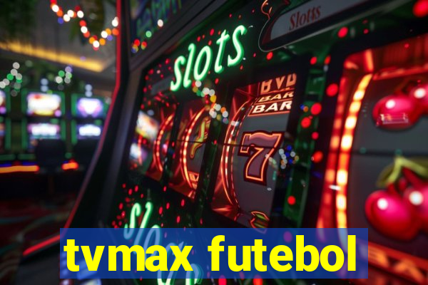 tvmax futebol