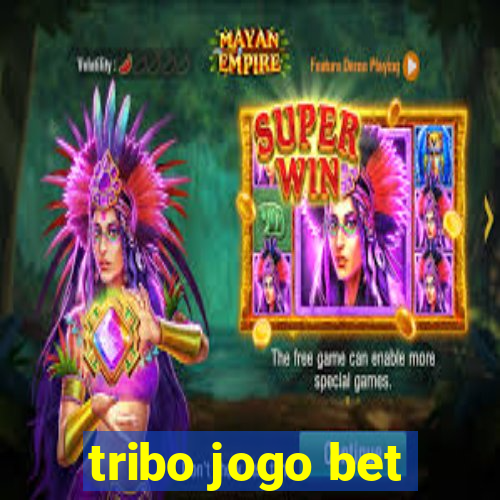 tribo jogo bet