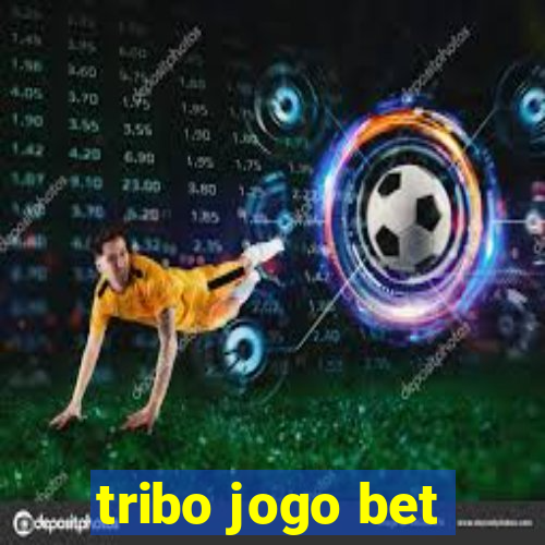 tribo jogo bet