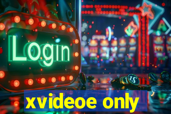 xvideoe only