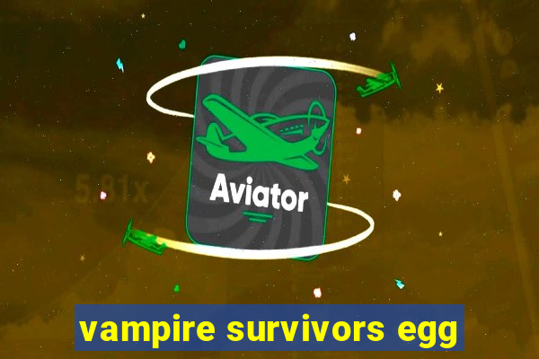 vampire survivors egg