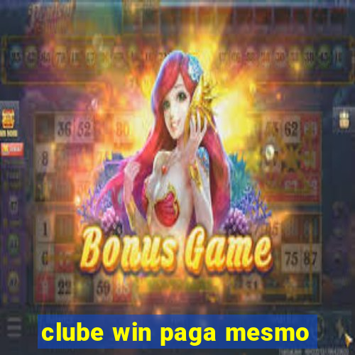 clube win paga mesmo