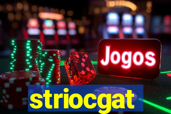 striocgat