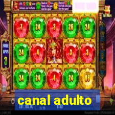 canal adulto