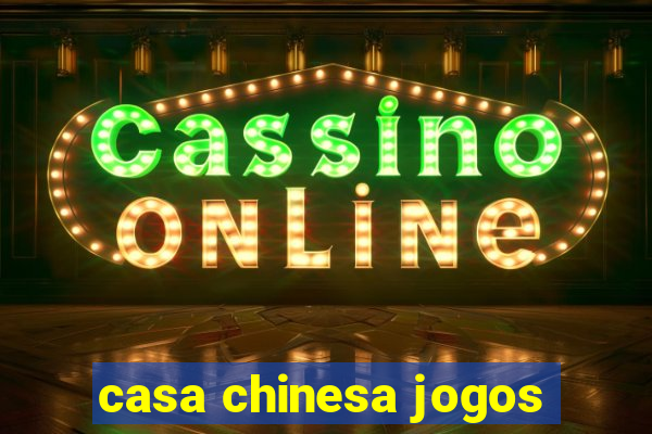 casa chinesa jogos