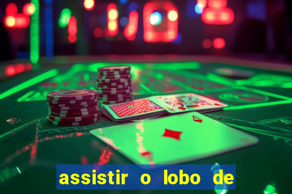 assistir o lobo de wall street