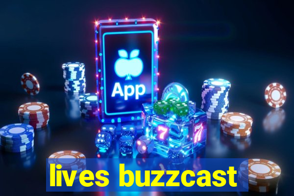 lives buzzcast