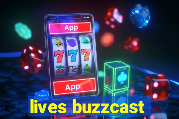 lives buzzcast