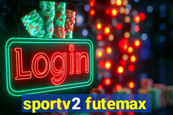 sportv2 futemax