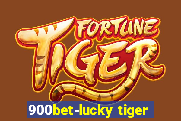 900bet-lucky tiger