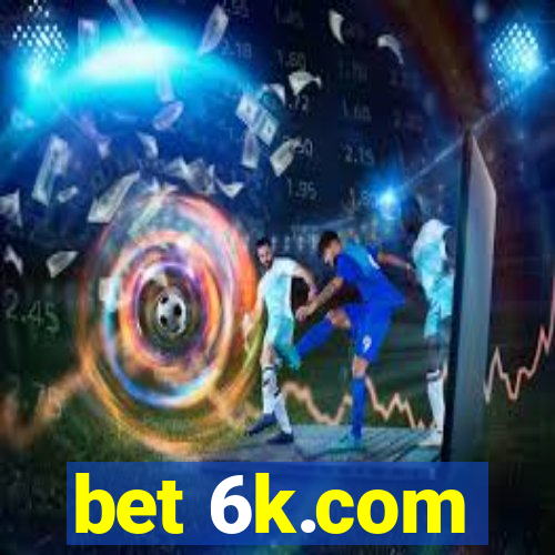 bet 6k.com