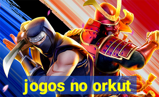 jogos no orkut