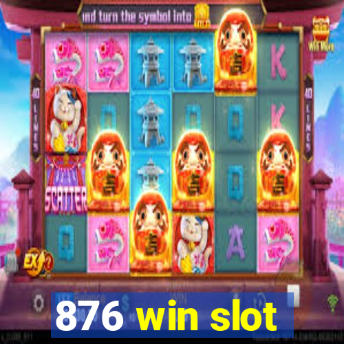 876 win slot