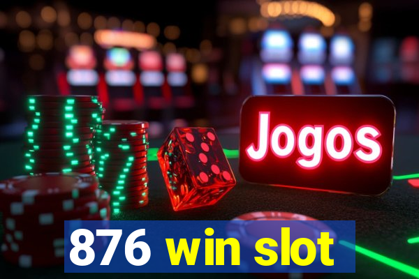 876 win slot