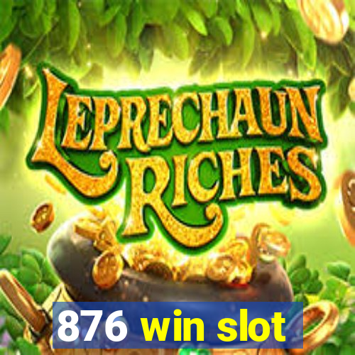 876 win slot