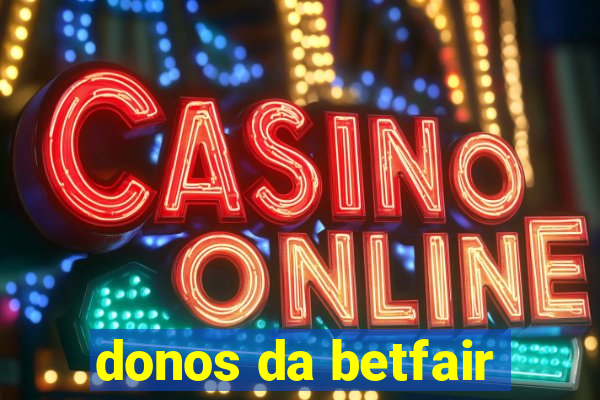 donos da betfair