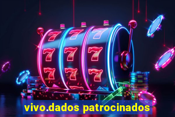 vivo.dados patrocinados