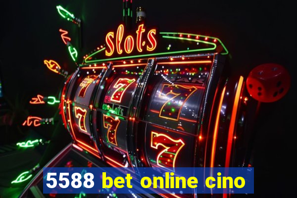 5588 bet online cino