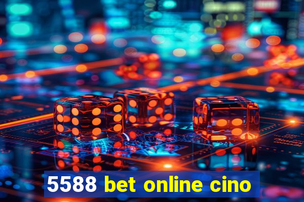 5588 bet online cino