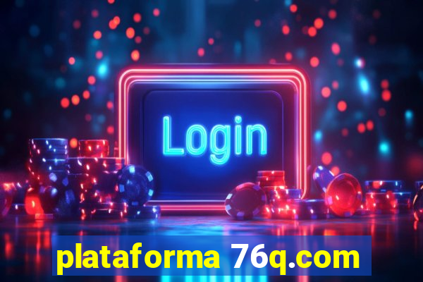 plataforma 76q.com