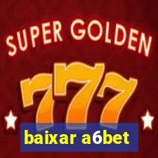 baixar a6bet