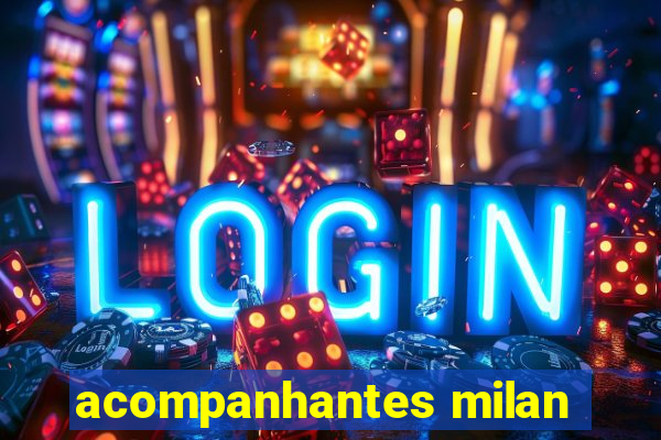 acompanhantes milan