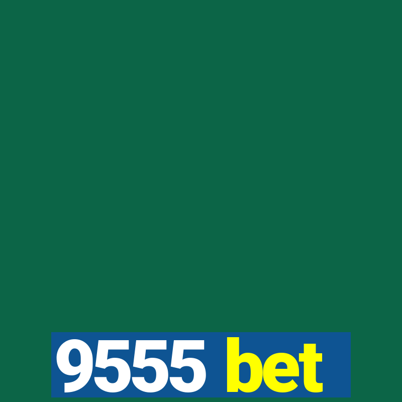 9555 bet