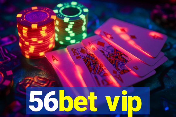 56bet vip