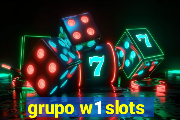 grupo w1 slots