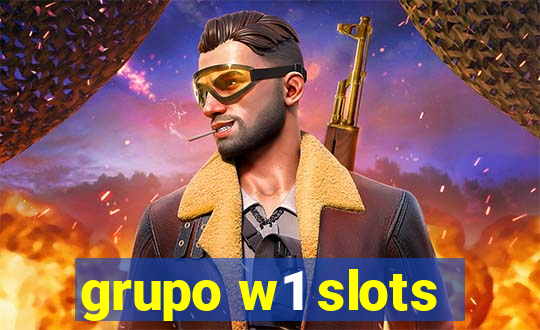 grupo w1 slots