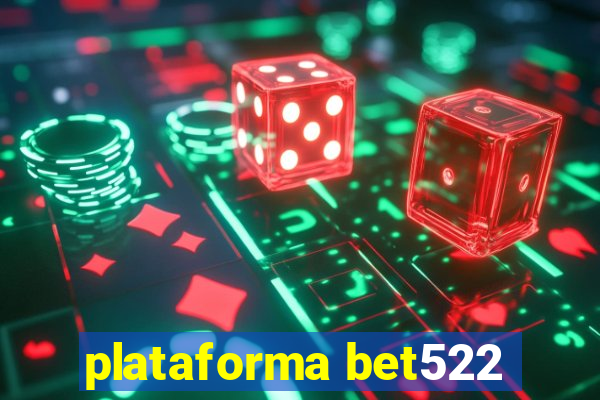 plataforma bet522