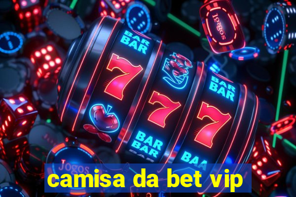 camisa da bet vip