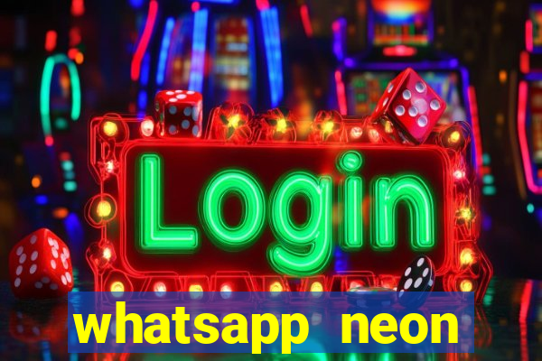 whatsapp neon consiga mais