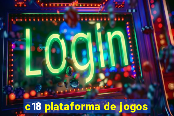 c18 plataforma de jogos