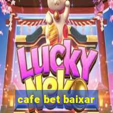 cafe bet baixar